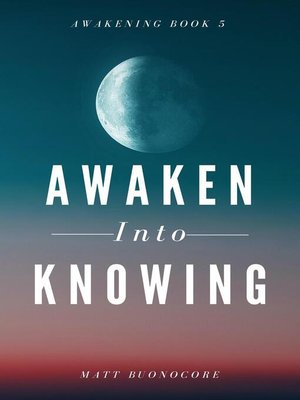 cover image of Awaken Into Knowing